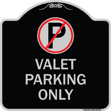 Signmission Valet Parking Only Heavy-Gauge Aluminum Architectural Sign, 18" x 18", BS-1818-22763 A-DES-BS-1818-22763